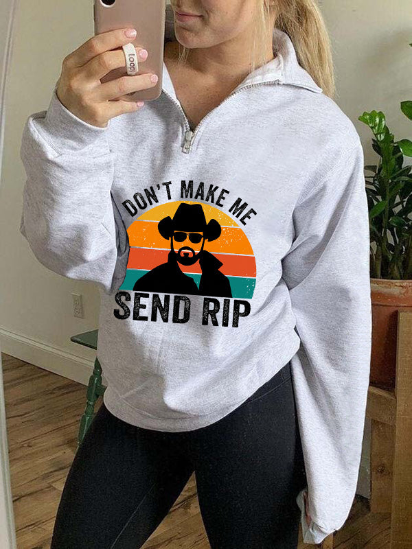 RomiLdi Don't Make Me Send Rip Half Zip Pullover Sweatshirt