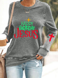 RomiLdi Happy Birthday Jesus Print Sweatshirt