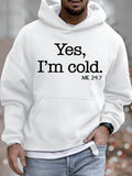 RomiLdi Mens Yes I Am Cold Funny Graphics Printed Text Letters Loose Hoodie Sweatshirt