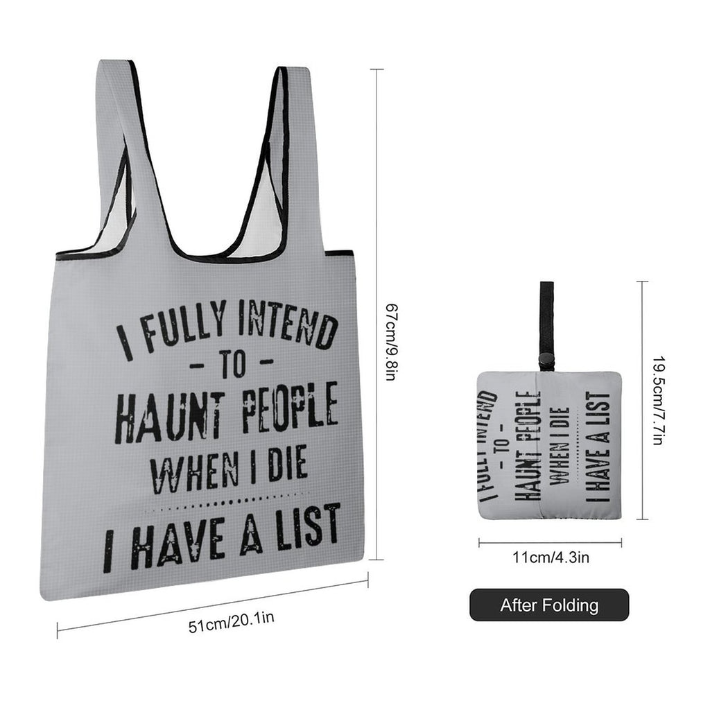 RomiLdi Folding Shopping Bag Reusable With Print I Fully Intend To Haunt People When I Die I Have A List