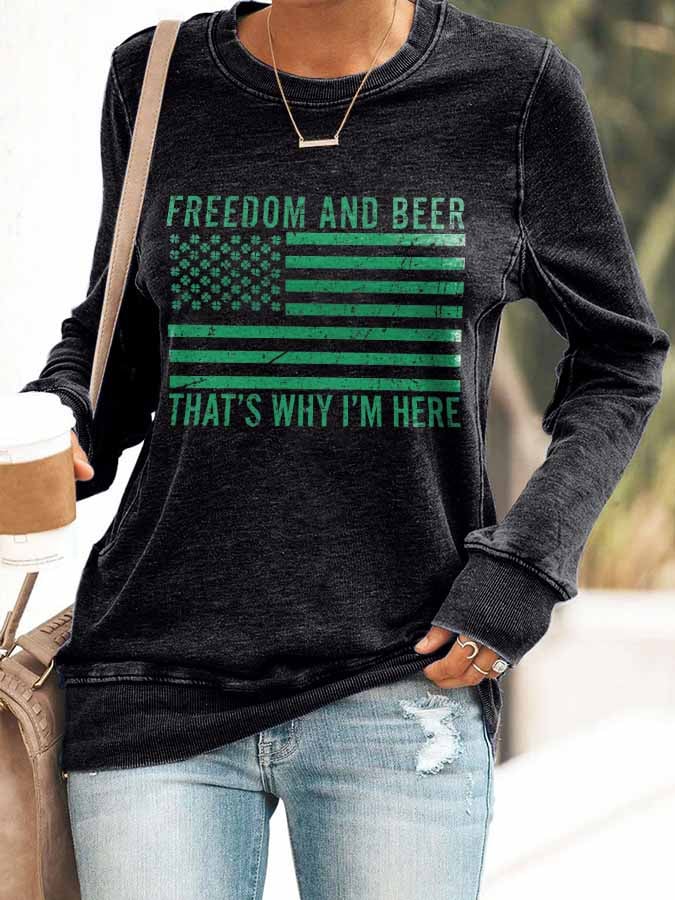 RomiLdi St.Patrick's Day Freedom And Beer That's Why I'm Here Print Sweatshirt