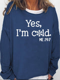 RomiLdi Womens Funny Yes I'm Cold Me 24:7 Winter Sweatshirts