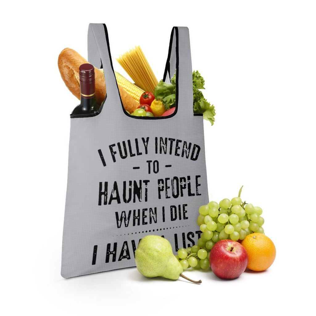 RomiLdi Folding Shopping Bag Reusable With Print I Fully Intend To Haunt People When I Die I Have A List
