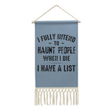 RomiLdi Cotton and Linen Hanging Tassel Posters  with Print I Fully Intend To Haunt People When I Die I Have A List