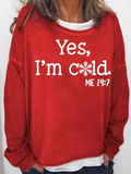 RomiLdi Womens Funny Yes I'm Cold Me 24:7 Winter Sweatshirts