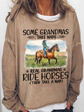 RomiLdi Women's Funny some grandmas take naps real grandmas ride horses then take a nap Text Letters Loose Sweatshirt
