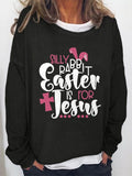 RomiLdi Silly Rabbit Easter Is For Jesus Print Sweatshirt